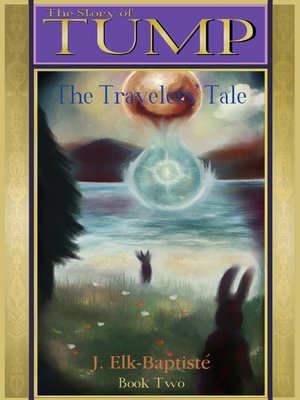 cover image of Tump Trilogy. Volume Two. the Travellers' Tale.